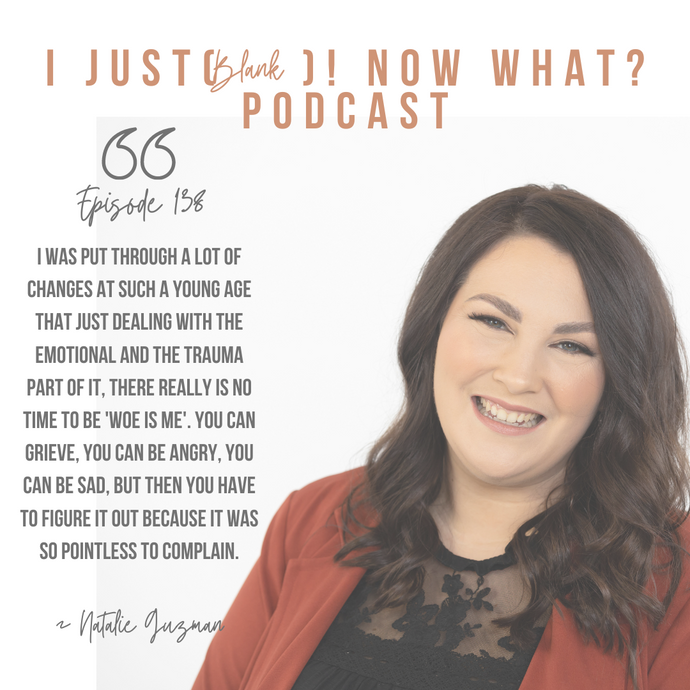 138: I Just (Got Tossed Into Foster Care)! Now What? With Natalie Guzman